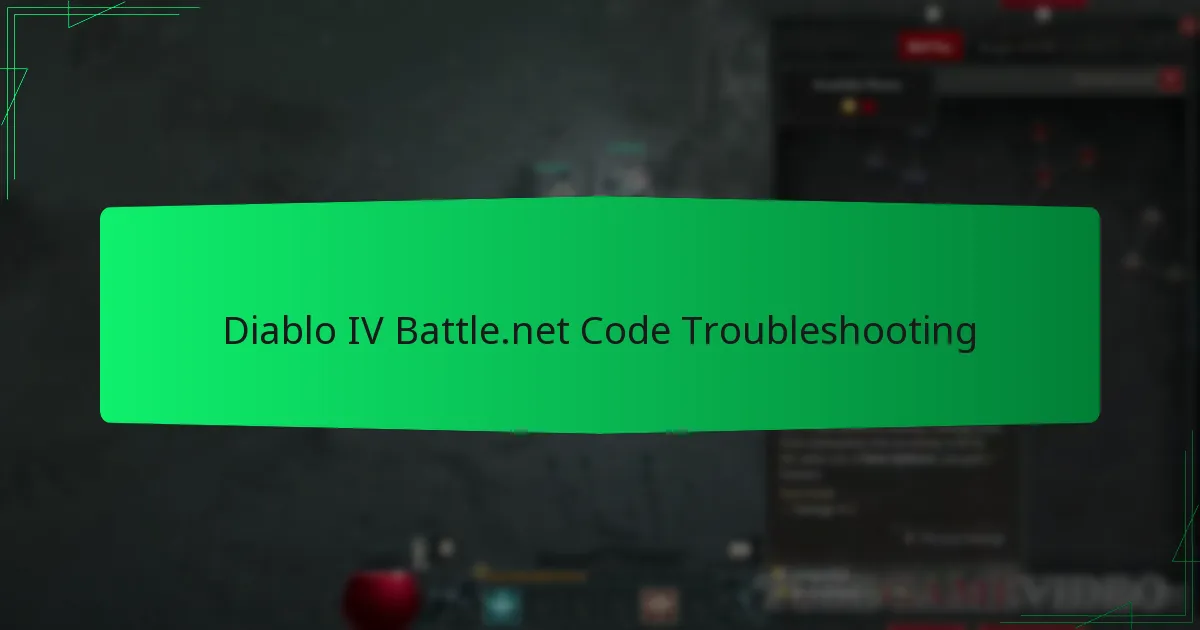 Diablo IV Battle.net Code Troubleshooting