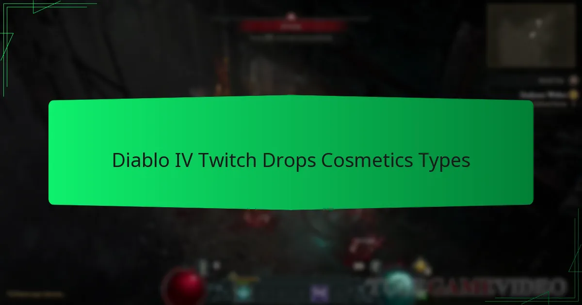 Diablo IV Twitch Drops Cosmetics Types