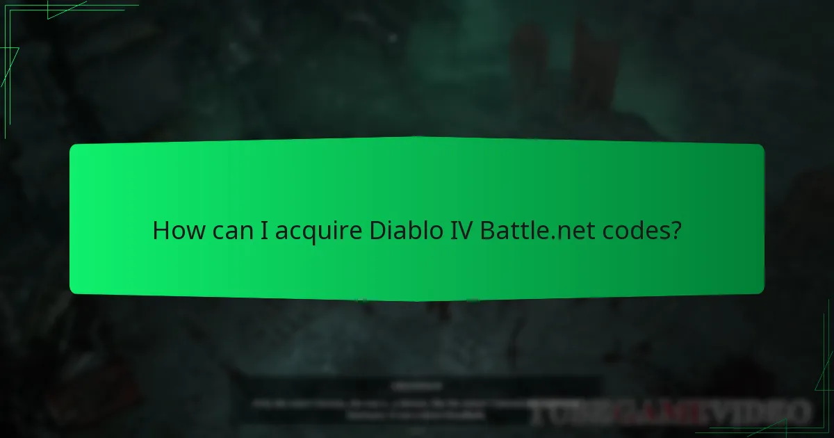 How can I acquire Diablo IV Battle.net codes?
