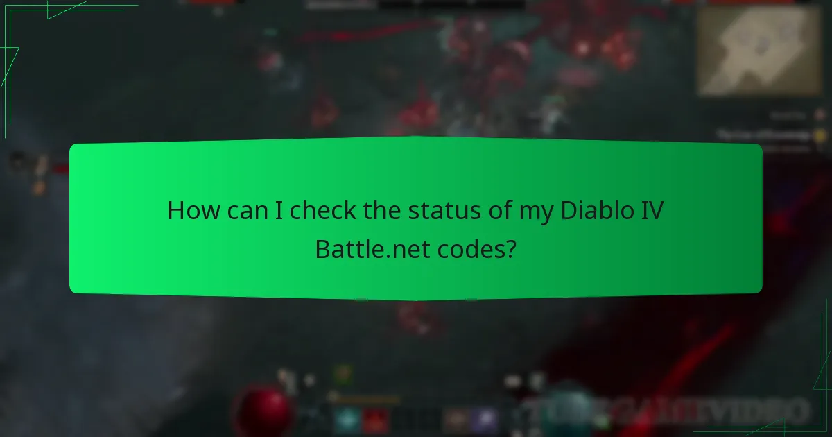 How can I check the status of my Diablo IV Battle.net codes?