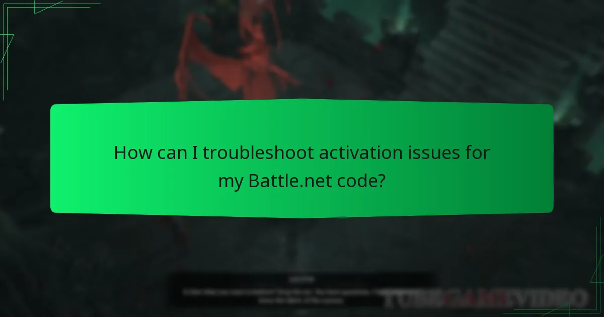 How can I troubleshoot activation issues for my Battle.net code?
